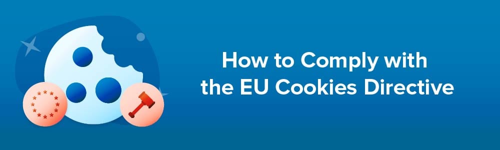 How to Comply with the EU Cookies Directive