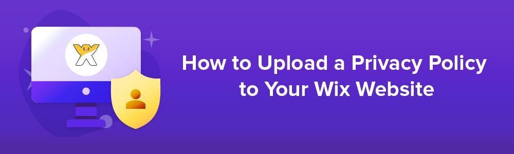 How to Upload a Privacy Policy to Your Wix Website