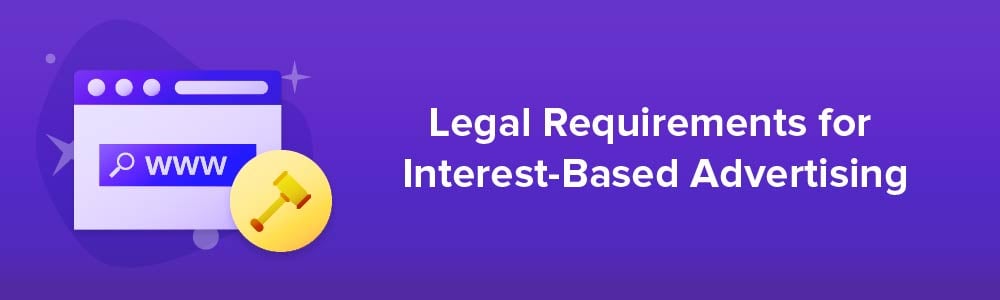 Legal Requirements for Interest-Based Advertising