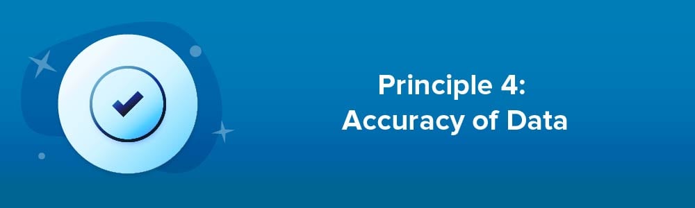 Principle 4: Accuracy of Data