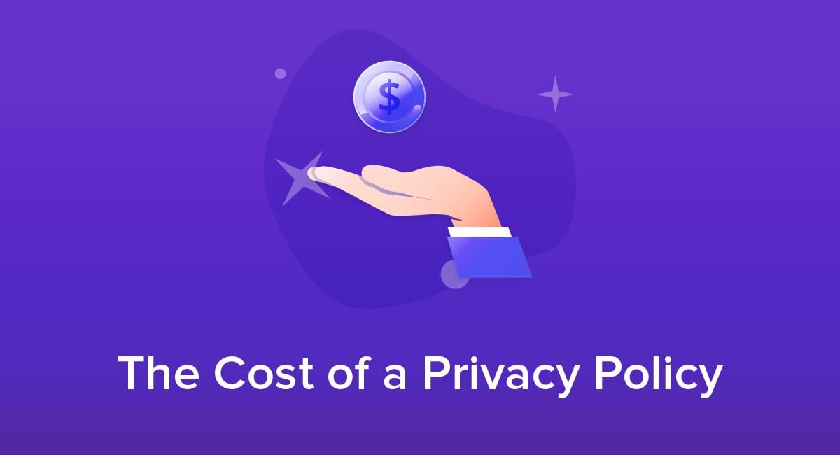 The Cost of a Privacy Policy