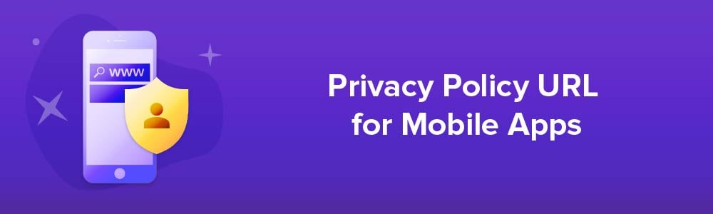 Privacy Policy URL for Mobile Apps