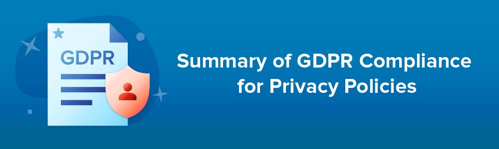 Summary of GDPR Compliance for Privacy Policies