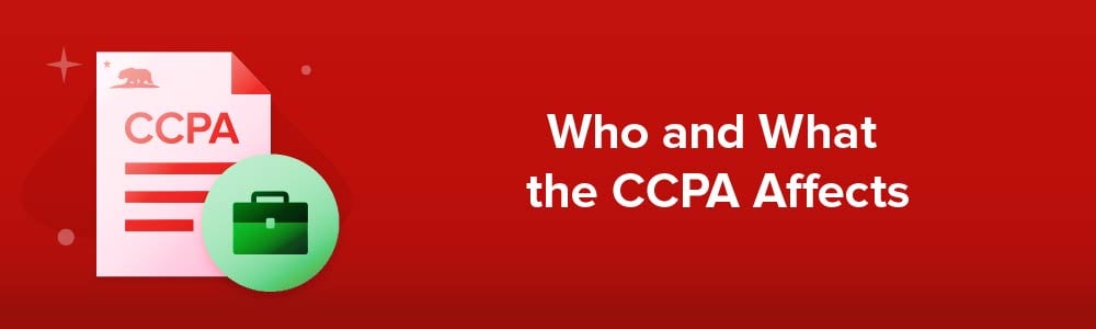 Who and What the CCPA Affects
