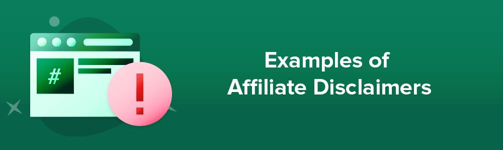 Examples of Affiliate Disclaimers