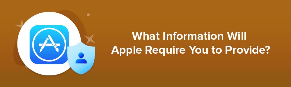 What Information Will Apple Require You to Provide?