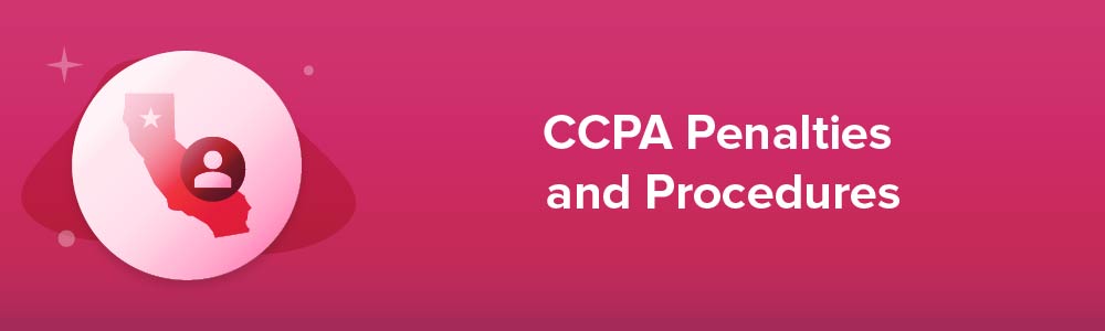 CCPA Penalties and Procedures