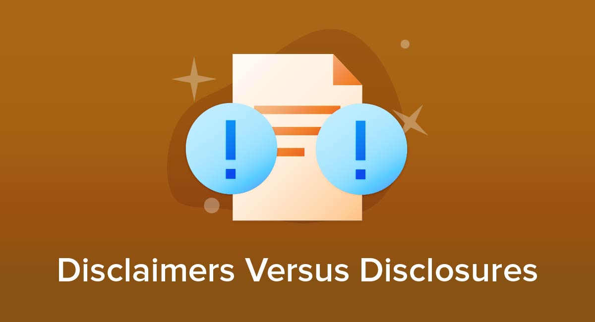 Disclaimers Versus Disclosures