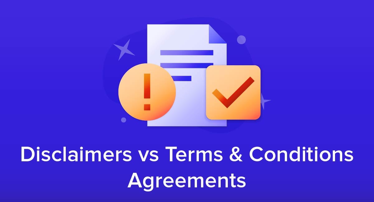 Disclaimers vs Terms and Conditions Agreements