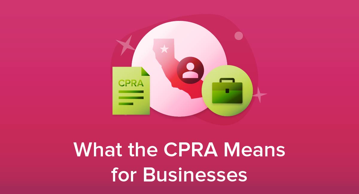 What the CPRA Means for Businesses