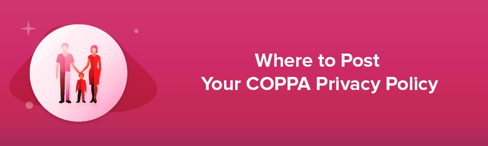 Where to Post Your COPPA Privacy Policy