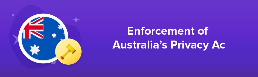 Enforcement of Australia's Privacy Act