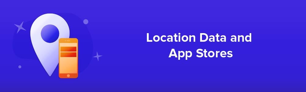 Location Data and App Stores