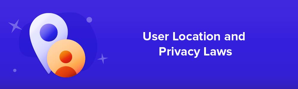User Location and Privacy Laws