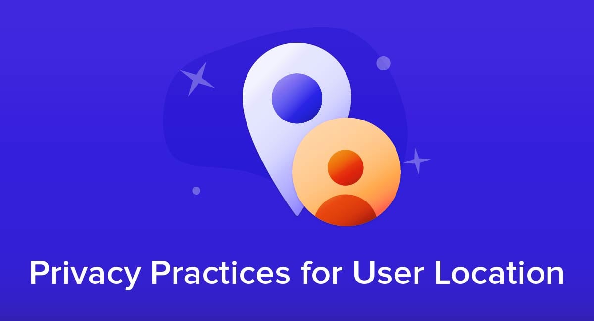 Privacy Practices for User Location
