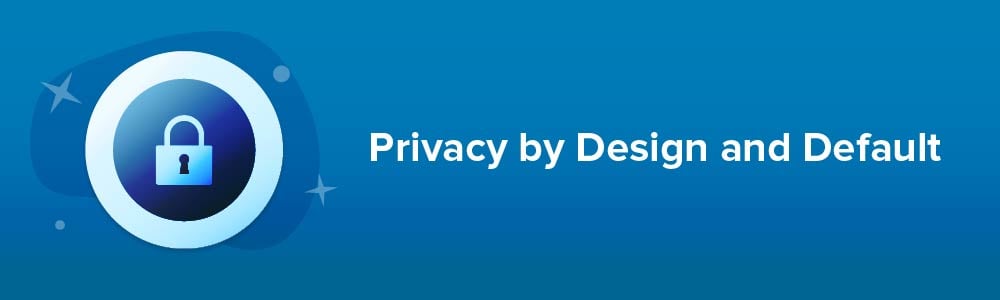 Privacy by Design and Default