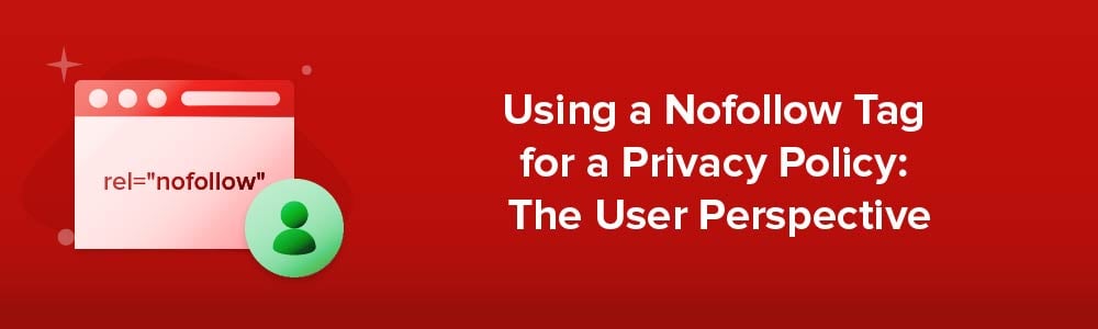 Using a Nofollow Tag For a Privacy Policy: The User Perspective