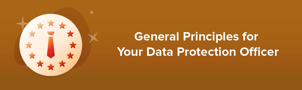 General Principles for Your Data Protection Officer