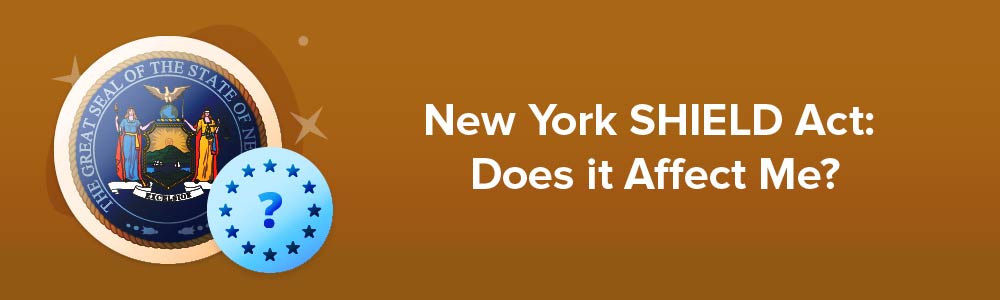 New York SHIELD Act: Does it Affect Me?