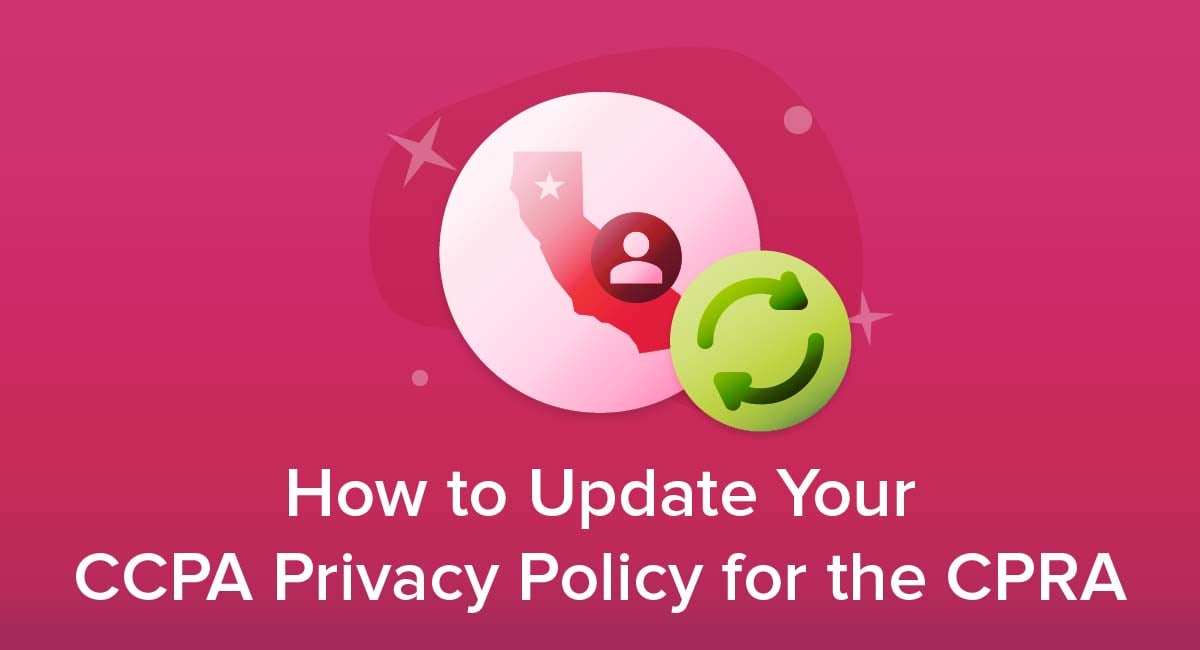 How to Update Your CCPA Privacy Policy for the CPRA