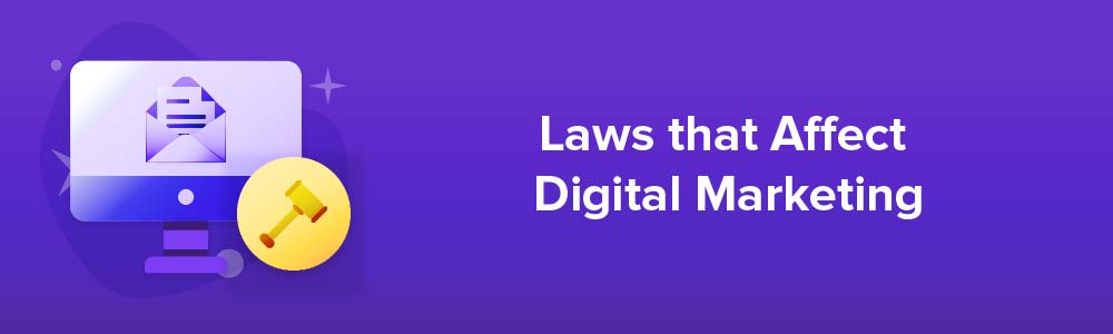 Laws that Affect Digital Marketing