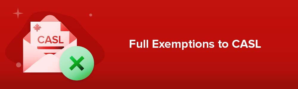 Full Exemptions to CASL