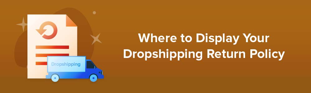 Where to Display Your Dropshipping Return Policy