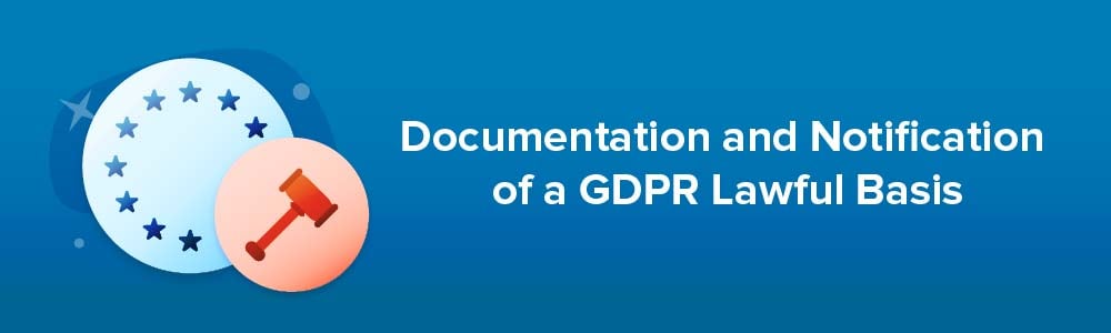 Documentation and Notification of a GDPR Lawful Basis