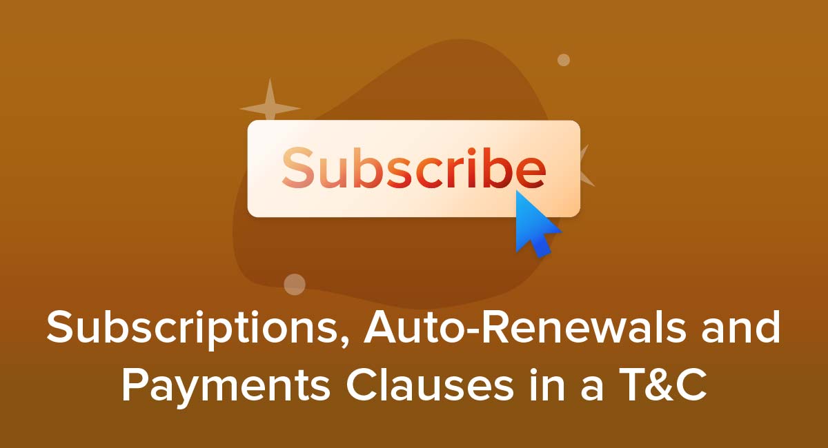 Subscriptions, Auto-Renewals and Payments Clauses in a Terms and Conditions Agreement