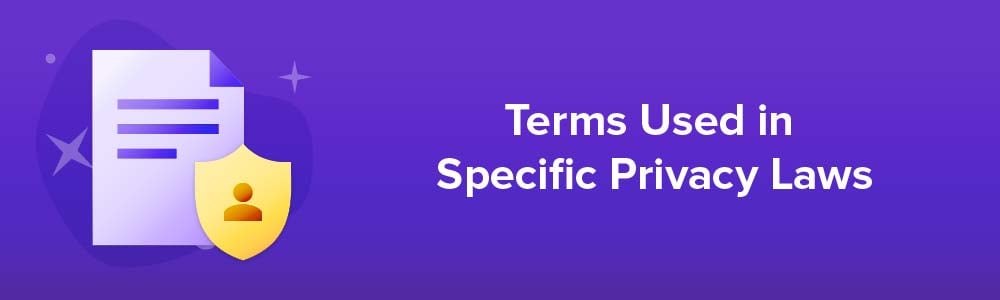 Terms Used in Specific Privacy Laws