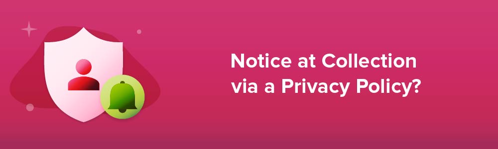Notice at Collection via a Privacy Policy?