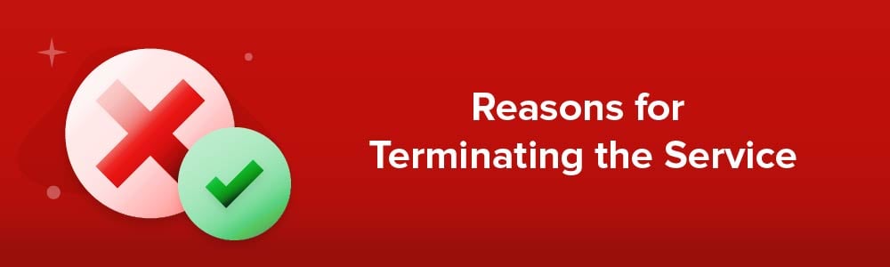 Reasons for Terminating the Service