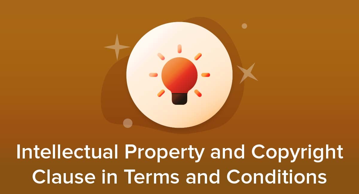 Intellectual Property and Copyright Clause in Terms and Conditions