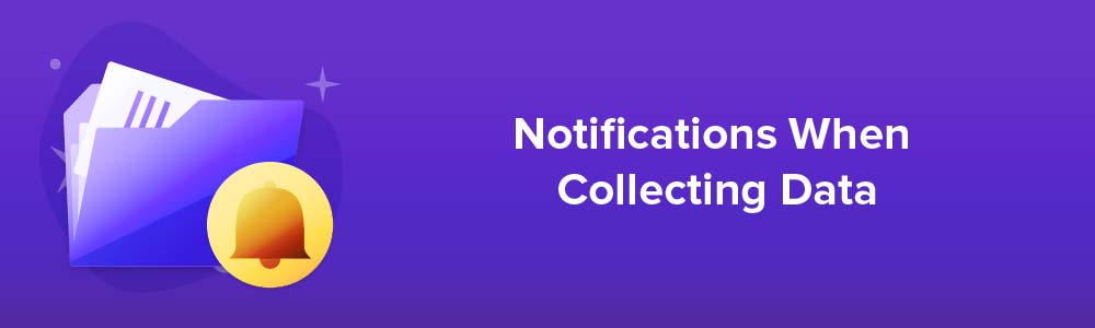Notifications When Collecting Data