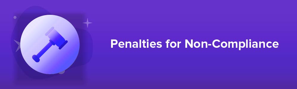 Penalties for Non-Compliance