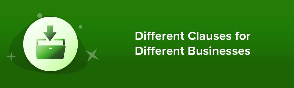 Different Clauses for Different Businesses