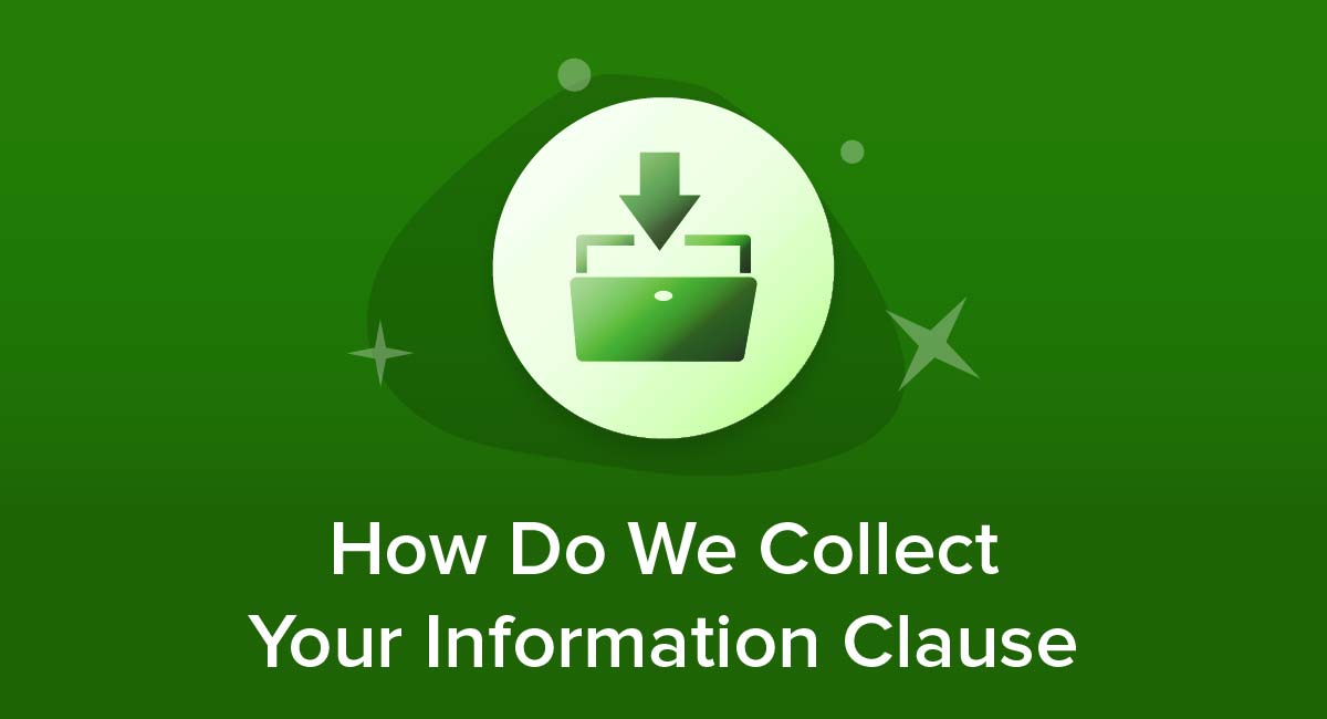 How Do We Collect Your Information Clause
