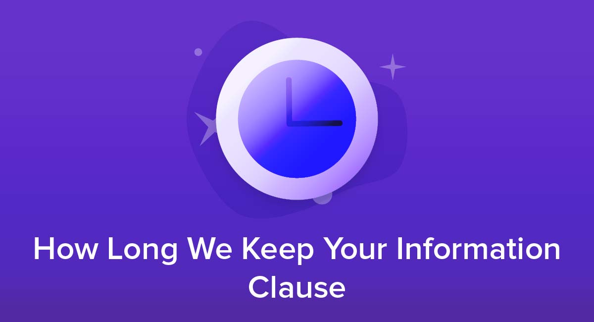 How Long We Keep Your Information Clause