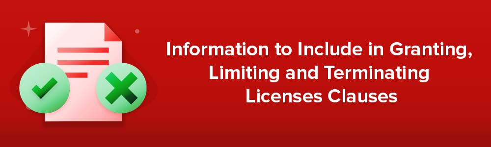 Information to Include in Granting, Limiting and Terminating Licenses Clauses