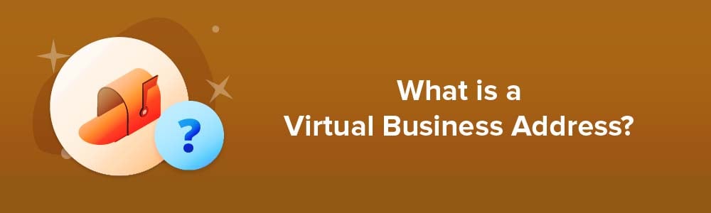 What is a Virtual Business Address?