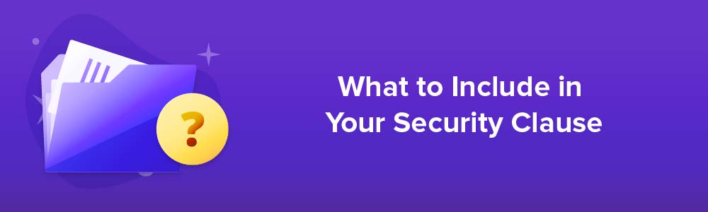 What to Include in Your Security Clause