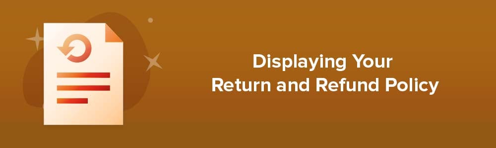 Displaying Your Return and Refund Policy