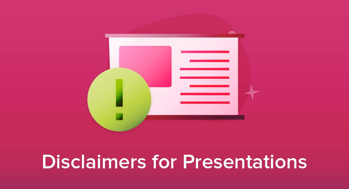 Disclaimers for Presentations