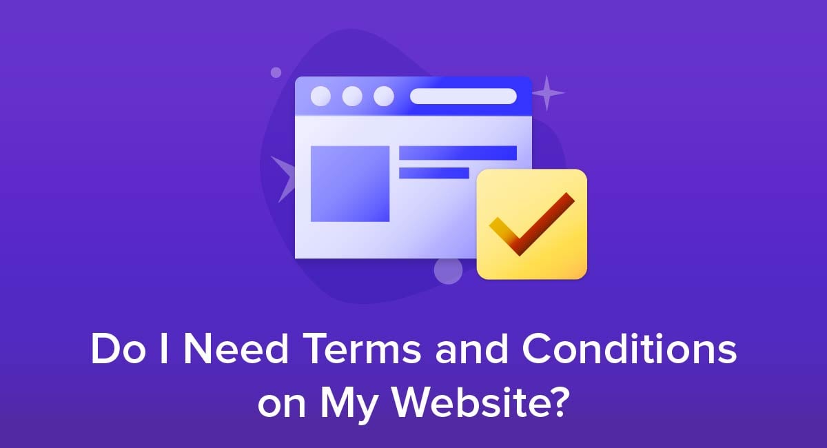 Do I Need Terms and Conditions on My Website?