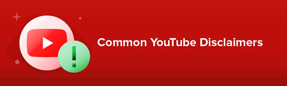 Common YouTube Disclaimers