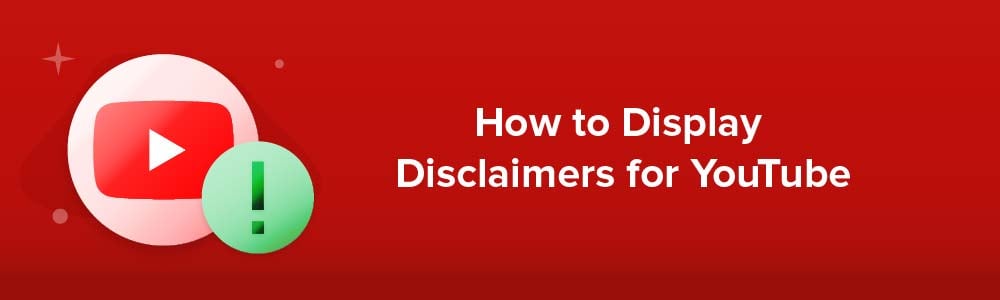 How to Display Disclaimers for YouTube
