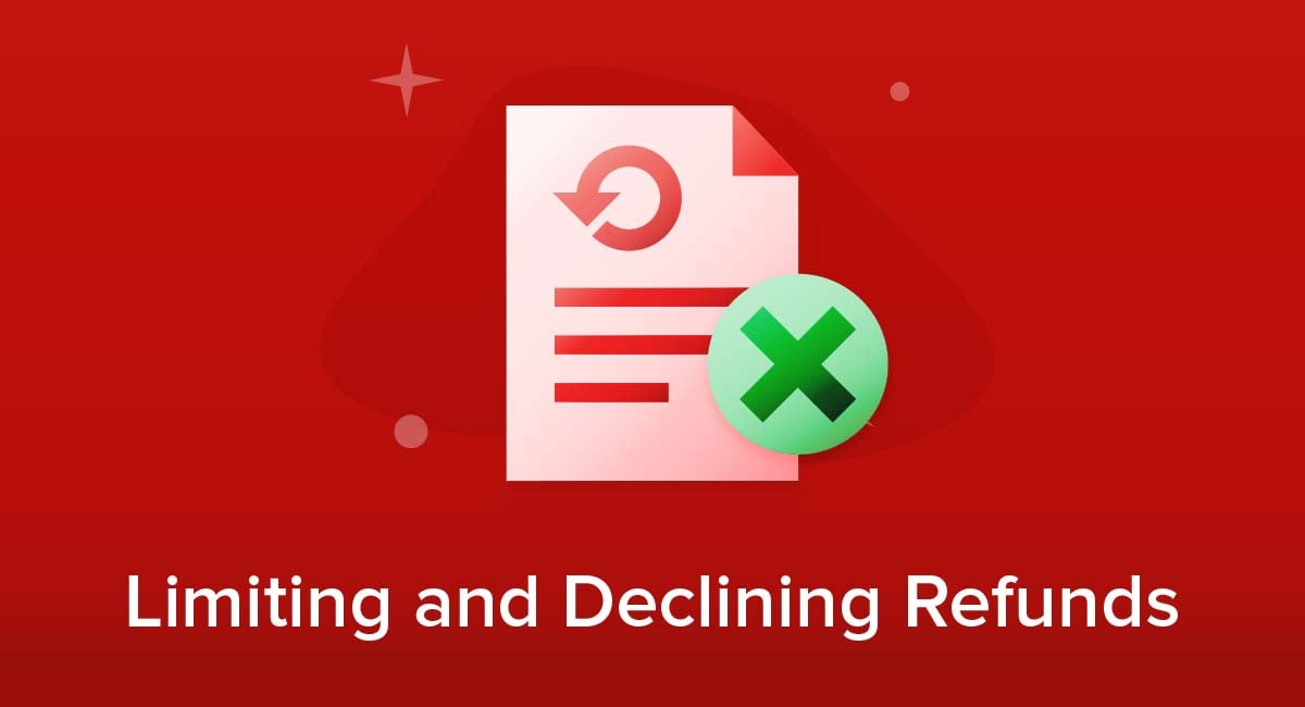 Limiting and Declining Refunds