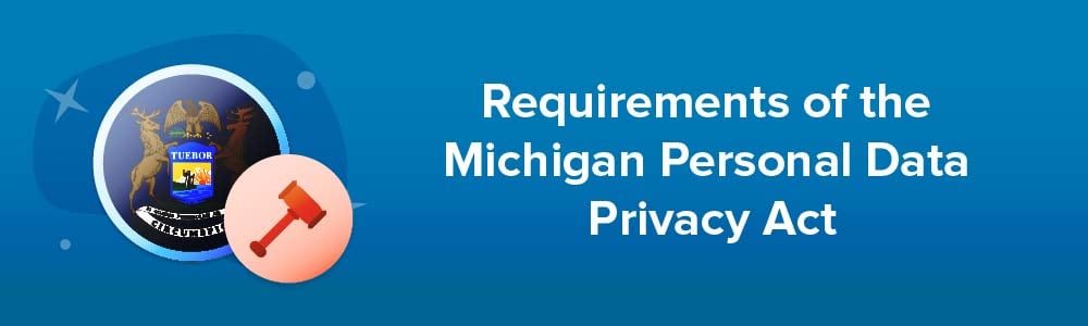 Requirements of the Michigan Personal Data Privacy Act