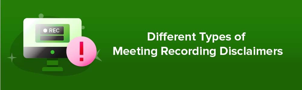 Different Types of Meeting Recording Disclaimers