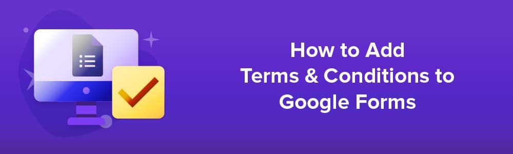 How to Add Terms and Conditions to Google Forms